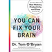 You Can Fix Your Brain: Just 1 Hour a Week to the Best Memory, Productivity, and Sleep You've Ever Had