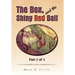 The Box, and the Shiny Red Ball: Part 2 of 3