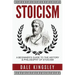 Stoicism: A Beginner's Guide to the History & Philosophy of Stoicism