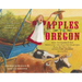 Apples to Oregon: Being the (Slightly) True Narrative of How a Brave Pioneer Father Brought Apples, Peaches, Pears, Plums, Grapes, and Cherries (and C