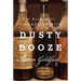 Dusty Booze: In Search of Vintage Spirits