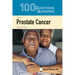 100 Questions & Answers about Prostate Cancer