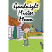 Goodnight Mister Moon