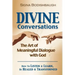Divine Conversations: The Art of Meaningful Dialogue with God