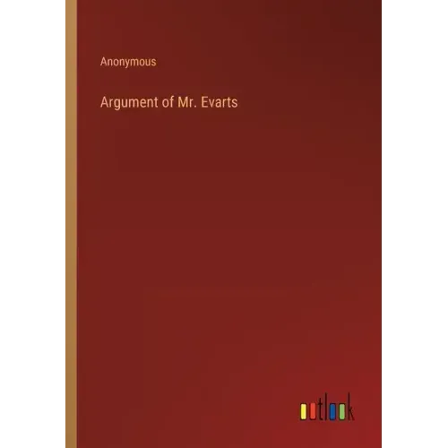 Argument of Mr. Evarts