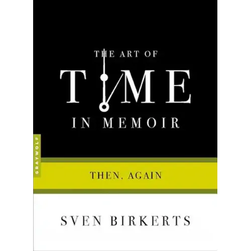 The Art of Time in Memoir: Then, Again