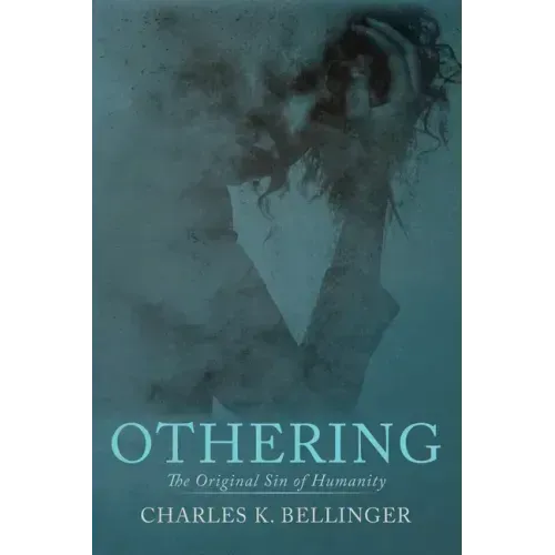 Othering: The Original Sin of Humanity