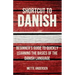 Shortcut to Danish: Beginner's Guide to Quickly Learning the Basics of the Danish Language