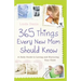 365 Things Every New Mom Should Know: A Daily Guide to Loving and Nurturing Your Child