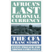 Africa's Last Colonial Currency: The Cfa Franc Story