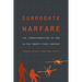 Surrogate Warfare: The Transformation of War in the Twenty-First Century