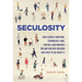 Seculosity: How Career, Parenting, Technology, Food, Politics, and Romance Became Our New Religion and What to Do about It