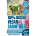 100% Alkaline Vegan Smoothies: Delicious, Alkaline Cleanse-Friendly Superfood Smoothies for Healing and Natural Weight Loss