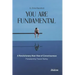You Are Fundamental: A Revolutionary New View of Consciousness