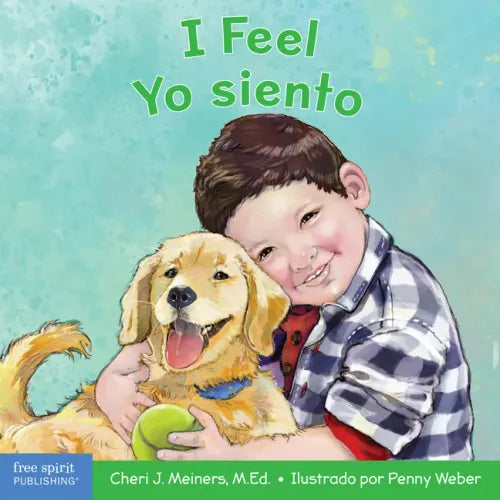 I Feel / Yo Siento: A Board Book about Recognizing and Understanding Emotions / Un Libro Sobre El Reconocimiento Y Entendimiento de Las Emociones