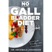 No Gallbladder Diet Cookbook: Essential Diet Guide, 111 Healthy Recipes and a 4-Week Diet Plan for a Missing or Dysfunctional Gallbladder
