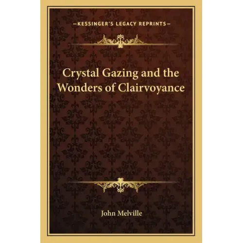 Crystal Gazing and the Wonders of Clairvoyance