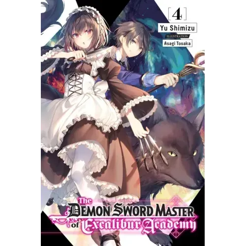 The Demon Sword Master of Excalibur Academy, Vol. 4 (Light Novel): Volume 4