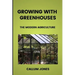 Growing With Greenhouses: A Modern Agriculture