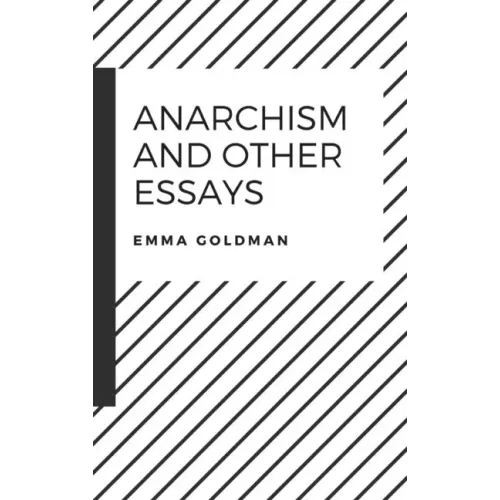 Anarchism and Other Essays