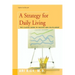 A Strategy for Daily Living: The Classic Guide to Success and Fulfillment