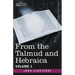 From the Talmud and Hebraica, Volume 1