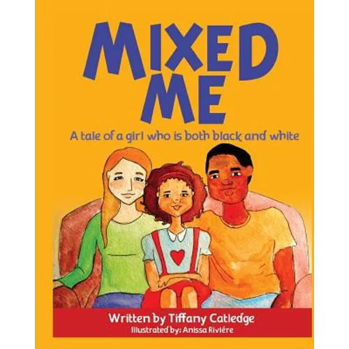 Mixed Me: a tale of a girl who is both black and white