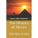 The History of Moses: The Man of God