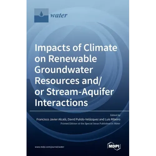 Impacts of Climate on Renewable Groundwater Resources and/or Stream-Aquifer Interactions