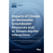 Impacts of Climate on Renewable Groundwater Resources and/or Stream-Aquifer Interactions
