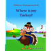 Children's Thanksgiving book: Where is my turkey: Thanksgiving baby book, Thanksgiving books, Thanksgiving baby, Thanksgiving for preschool, Turkey