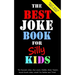 The Best Joke Book for Silly Kids. The Funniest Jokes, One Liners, Riddles, Brain Teasers, Knock Knock Jokes, Would You Rather and Trivia!: Children's