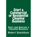 Start a Commercial or Residential Cleaning Business: Learn How to Start and Operate a Cleaning Business