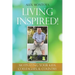Living Inspired!: Motivating Your Kids, Colleagues, & Country