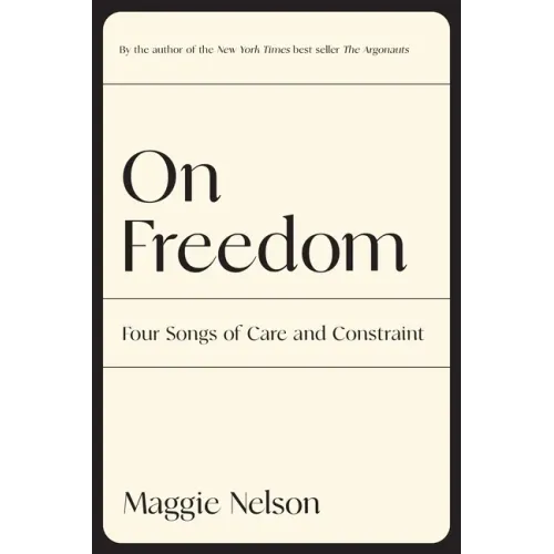 On Freedom: Four Songs of Care and Constraint
