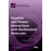 Electron and Photon Interactions with Bio(Related) Molecules