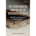 The Cairo Genizah and the Age of Discovery in Egypt: The History and Provenance of a Jewish Archive
