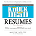 Knock 'em Dead Resumes: A Killer Resume Gets More Job Interviews!