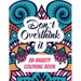 Don't Overthink it - An Anxiety Coloring Book: Adults Stress Releasing Coloring book with Inspirational Quotes, A Coloring Book for Grown-Ups Providin
