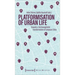 Platformization of Urban Life: Towards a Technocapitalist Transformation of European Cities