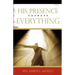 His Presence Changes Everything