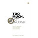 Too much, Not enough: A guide to decreasing anxiety and creating balance through intentional choices