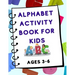 Alphabet Activity Book for Kids (Ages 3-6)