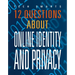 12 Questions about Online Identity and Privacy