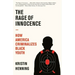 The Rage of Innocence: How America Criminalizes Black Youth