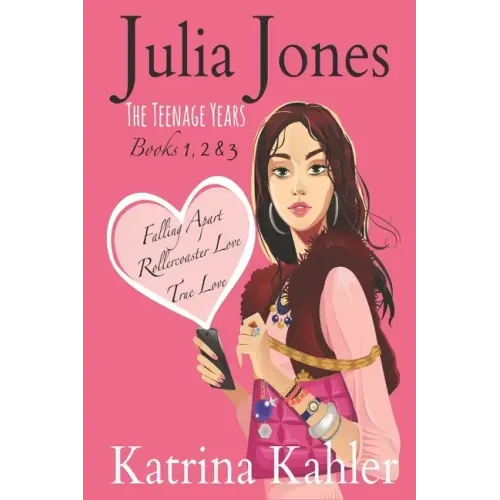 Julia Jones - The Teenage Years: Books 1 to 3