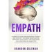 Empath: A Complete Guide for Developing Yourself and Your Gift, Exploring Manipulation, Emotional Intelligence, and Narcissism
