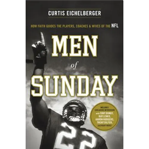 Men of Sunday: How Faith Guides the Players, Coaches & Wives of the NFL
