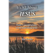 It's All about Jesus: Daily Consideration of the Indwelling Jesus