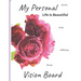 My personal Life is Beautiful Vision Board: Quotes, Wellbeing, Money, Goals